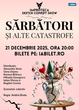 Sărbători și alte catastrofe - sketch comedy Improteca