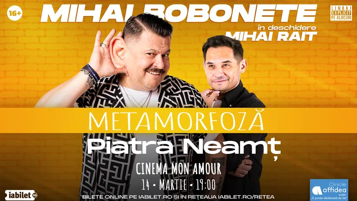 Piatra-Neamt: Mihai Bobonete - Metamorfoză - Turneu National 2026