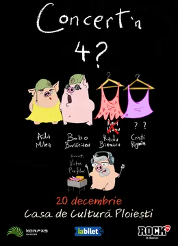 Ploiesti: Ada Milea - Concert'n 4? @ Anca Hanu, Bobo Burlăcianu și Cristi Rigman