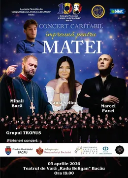 Bacău: Concert caritabil „Împreună pentru Matei”