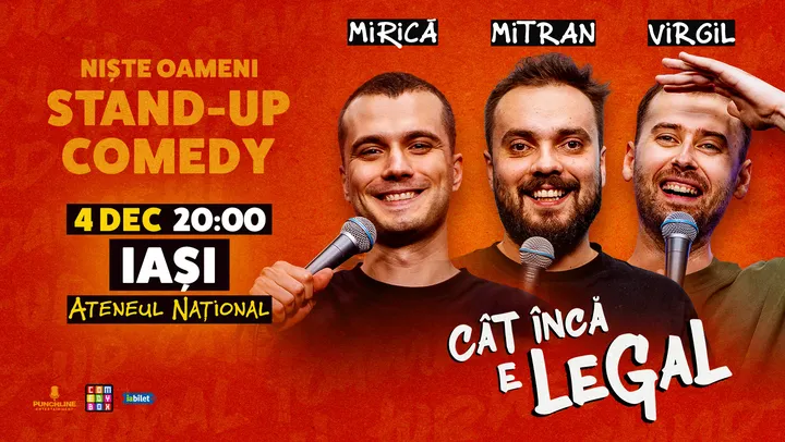 Iași: Stand-up Comedy cu Sergiu Mirică, Virgil Ciulin și Dragoș Mitran | Niște Oameni | Cât încă e legal - ORA 20:00