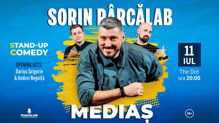 Mediaș: Stand-up Comedy cu Sorin Pârcălab, Darius Grigorie & Andrei Negoiță
