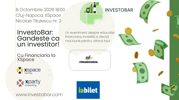 Cluj-Napoca: InvestoBar | Gândește ca un investitor! cu Financiaria la XSpace