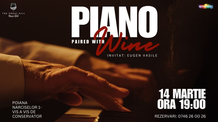 Piano paired with Wine| Invitat special Eugen Vasile
