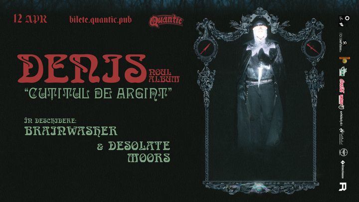 D.E.N.I.S. - Lansare Album "Cuțitul De Argint” | În deschidere: Brainwahser + Desolate Moors