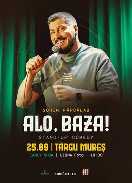 Targu Mures: Stand-Up Comedy cu Sorin Pârcălab "Alo, baza!"