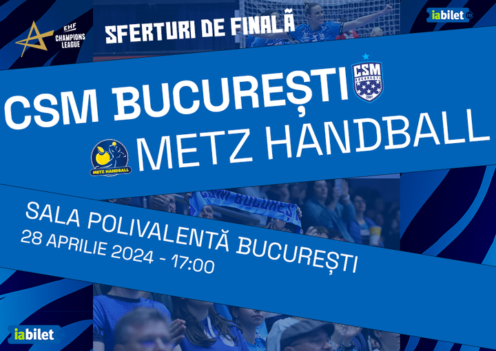 EHF Champions League - Quarter-Finals, Meci 1: CSM București vs Metz Handball