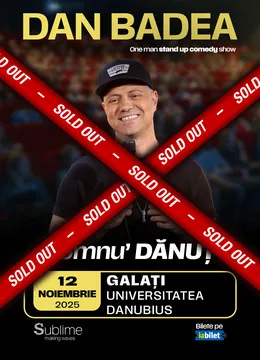 Galati: Stand-up Comedy cu DAN BADEA - “Domnu’ DANUT"