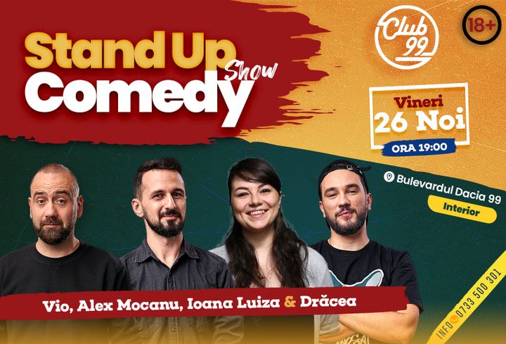 Stand up comedy la Club 99 cu Vio, Alex Mocanu, Ioana Luiza & Dracea