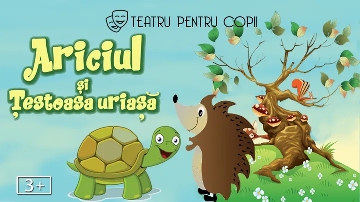 Ariciul și Țestoasa Uriașă @  Nest Hub Baicului