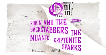 QFest – Ziua III  – Robin and the Backstabbers | The Kryptonite Sparks | Nuante