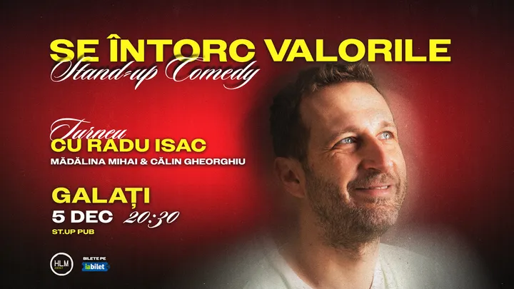 Galați: Stand-Up Comedy cu Radu Isac - “Se întorc valorile” (LATE SHOW)