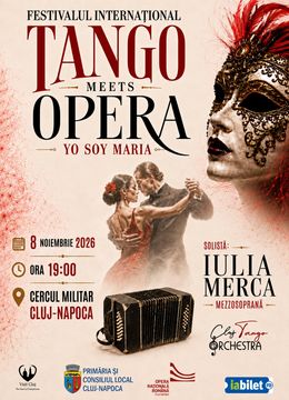 Cluj-Napoca: YO SOY MARIA ( Festivalul International Tango Meets Opera)