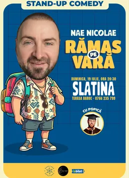 Slatina: Ramas pe vara – stand-up cu Nae Nicolae si Popica