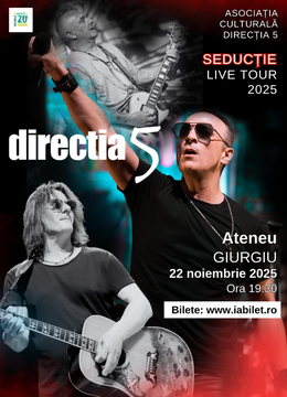 Giurgiu: Direcția 5 - Seductie Live Tour 2025