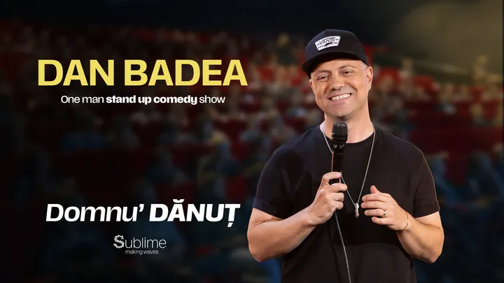 Stand-up Comedy cu DAN BADEA - “Domnu’ DANUT"