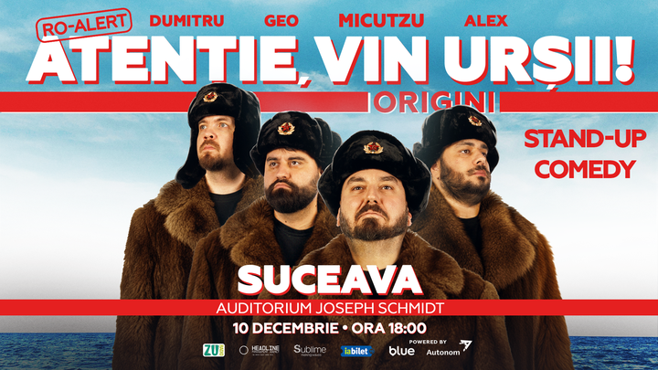 Suceava: Stand-up Comedy cu Micutzu, Geo Adrian si George Dumitru - “Atentie, vin ursii!” - JOI - ORA 18:00