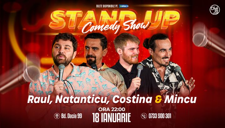 Stand up Comedy cu Raul Gheba, Natanticu, Tudor Costina & Mincu la Club 99