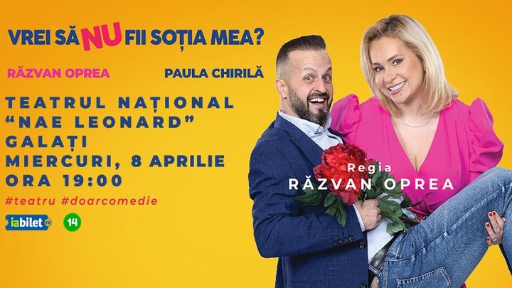 Galati: Vrei să NU fii soția mea? Premiera