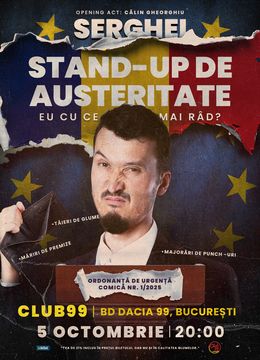 Serghei - Stand Up de austeritate - „Eu cu ce mai râd?” la Club99