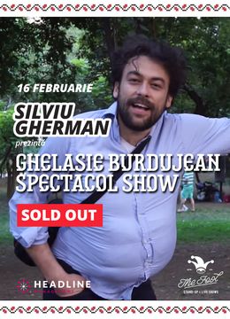 Silviu Gherman prezintă Ghelasie Burdujean Spectacol Show