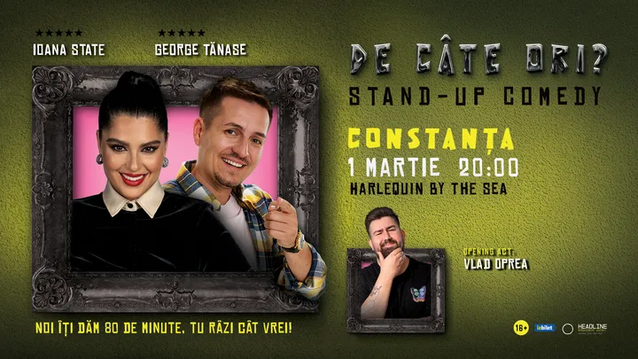 Constanța: Stand-up Comedy cu George Tănase și Ioana State - „De câte ori?”