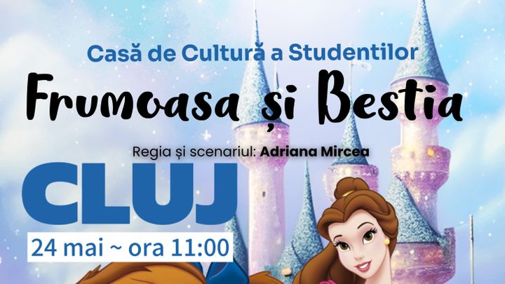 Cluj-Napoca: Frumoasa si Bestia - teatru pentru copii - "PREMIERA"