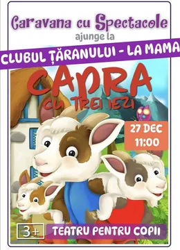 Capra cu trei iezi la Clubul Tăranului - La Mama