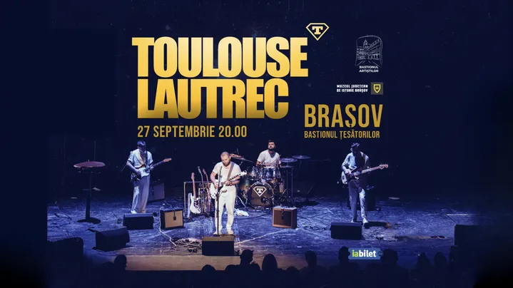 Brasov: Toulouse Lautrec Live