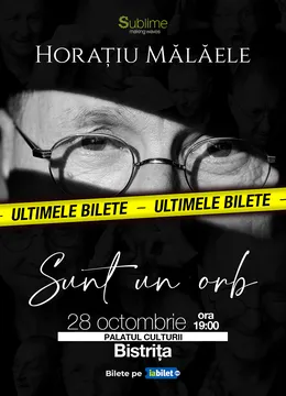 Bistrita: Horatiu Malaele - Sunt un Orb