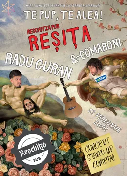 Resita: Te pup, te alea! cu Radu Guran & Comaroni