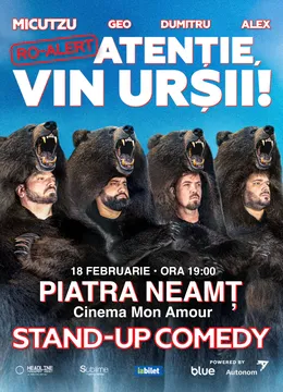 Piatra Neamt: Stand-up Comedy cu Micutzu, Geo Adrian si George Dumitru - “Atentie, vin ursii!" - 19:00