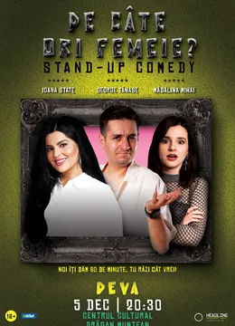 Deva: Stand-Up Comedy cu George Tănase, Ioana State și Mădălina Mihai - "De câte ori femeie?"