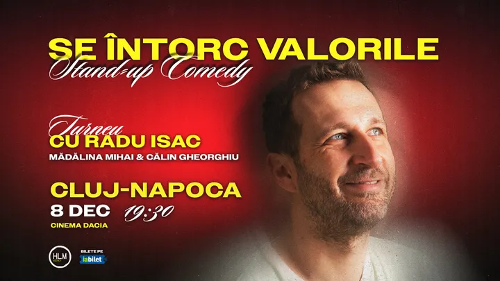 Cluj-Napoca: Stand-Up Comedy cu Radu Isac - “Se întorc valorile”