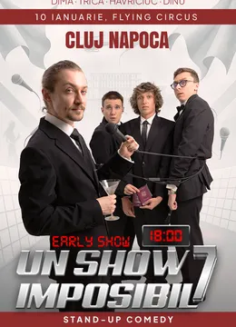EARLY SHOW - Cluj-Napoca: Stand-up Comedy „Un Show Imposibil 7” cu Dima, Dinu, Trică și Havriciuc