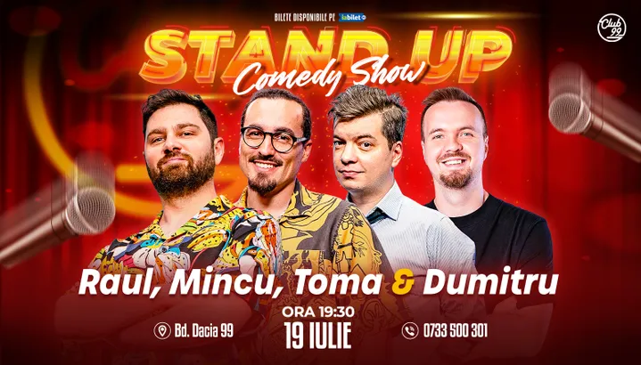 Stand-up Comedy cu Raul Gheba, Mincu, Toma & George Dumitru la Club 99