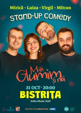 Bistrița: Stand-up comedy cu Mirică, loana Luiza, Virgil Ciulin și Mitran | Mai glumim și noi