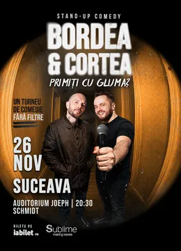 Suceava: Stand-Up Comedy cu Bordea & Cortea - "Primiți cu gluma?" - 20:30