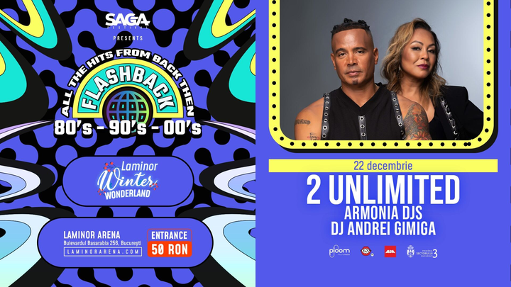 Flashback 80’s – 90’s – 00’s : 2 Unlimited, Armonia DJs, DJ Andrei Gimiga