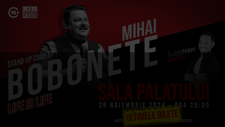 Stand up comedy cu Mihai Bobonete - Life is Life - 29 noiembrie