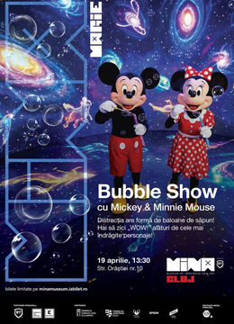 Bubble Show cu Mickey & Minnie Mouse @ MINA Cluj