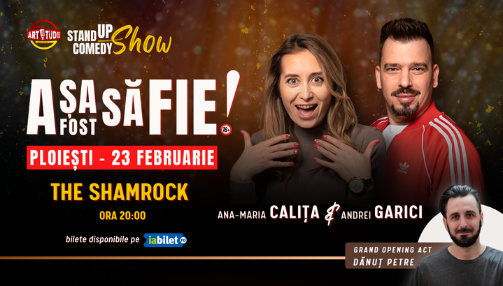 Ploiesti: Stand up comedy cu Ana Maria Calita & Andrei Garici - "Asa a fost sa fie!"
