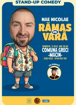 Greci: „Ramas pe vara” – Stand-up cu Nae Nicolae si Popica