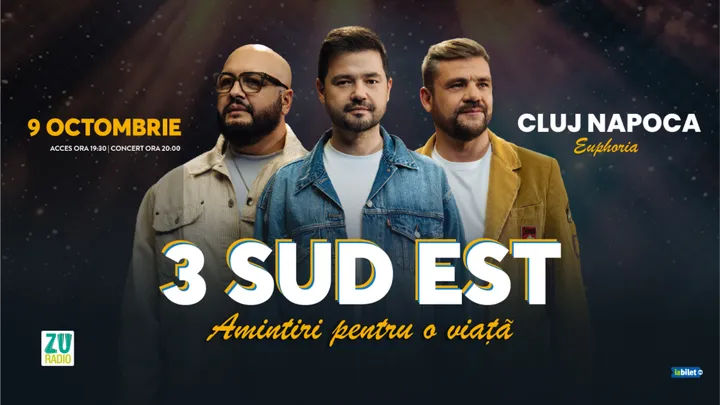 Cluj-Napoca: Concert 3 Sud Est  "Amintiri pentru o viata"