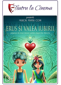 Erus și Valea Iubirii @ Happy Cinema din Colosseum Mall