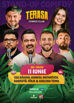 Stand-up cu Natanticu, Dobrotă, Cîrje, Banciu, Adelina Toma și Edi Rădoiu pe Terasa ComicsClub!