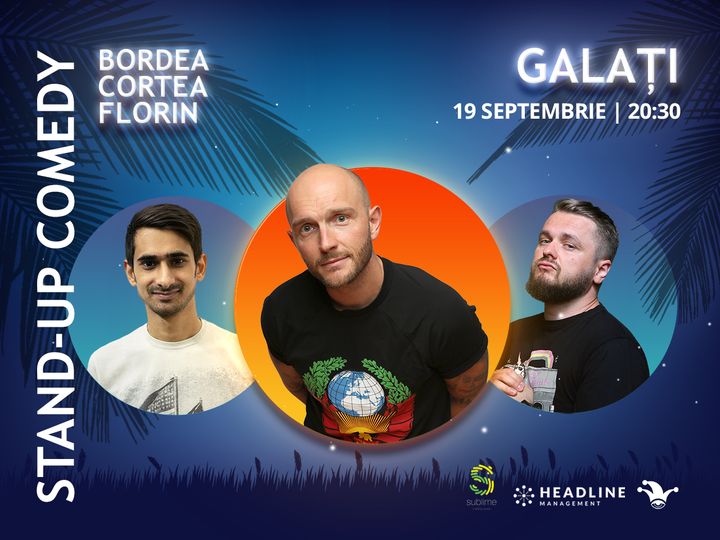 Galati: Stand-up Comedy cu Bordea, Cortea si Florin