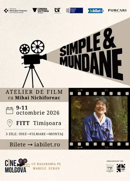 Timișoara: Atelierul de film „Simple & Mundane”
