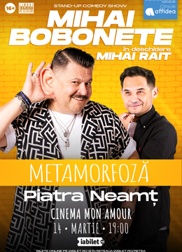 Piatra-Neamt: Mihai Bobonete - Metamorfoză - Turneu National 2026