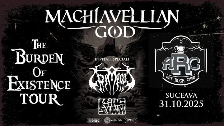 Suceava: Machiavellian God • "The Burden Of Existence" Tour •